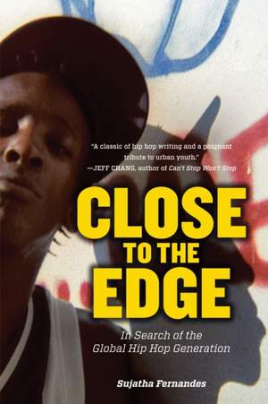 Close to the Edge: In Search of the Global Hip Hop Generation