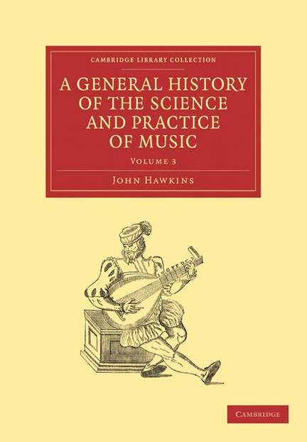 A General History of the Science and Practice of Music Volume 3