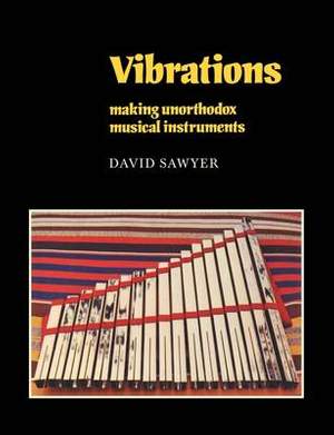 Vibrations: Making Unorthodox Musical Instruments Series Number 14