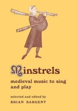 Minstrels: Medieval Music to Sing and Play Series Number 8