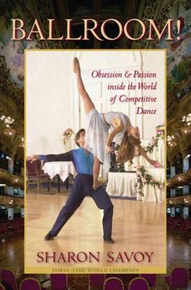 Ballroom!: Obsession and Passion Inside the World of Competitive Dance