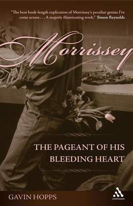 Morrissey: The Pageant of His Bleeding Heart