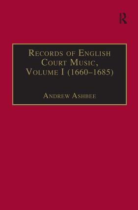 Records of English Court Music: Volume I (1660–1685)
