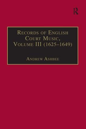 Records of English Court Music: Volume III (1625–1649)