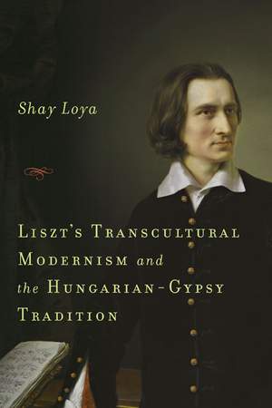 Liszt's Transcultural Modernism and the Hungarian-Gypsy Tradition
