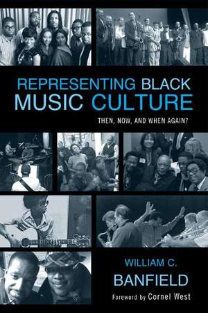 Representing Black Music Culture: Then, Now, and When Again?