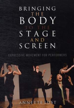 Bringing the Body to the Stage and Screen: Expressive Movement for Performers