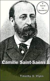 Camille Saint-Saens: A Guide to Research