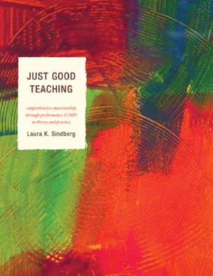 Just Good Teaching: Comprehensive Musicianship through Performance in Theory and Practice