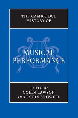 The Cambridge History of Musical Performance