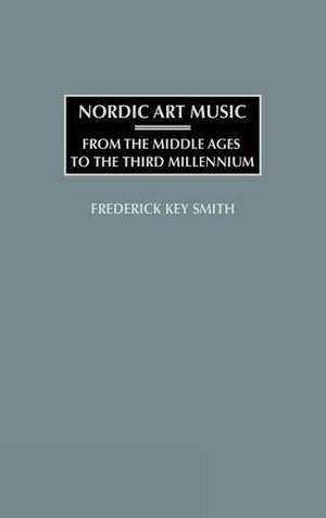 Nordic Art Music: From the Middle Ages to the Third Millennium