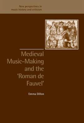 Medieval Music-Making and the  Roman de Fauvel 