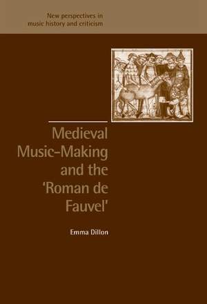 Medieval Music-Making and the  Roman de Fauvel 