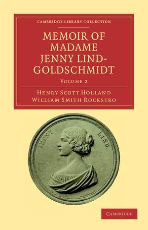 Memoir of Madame Jenny Lind-Goldschmidt Volume 2