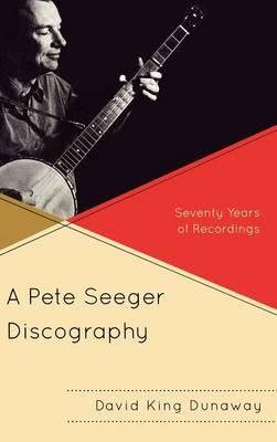 A Pete Seeger Discography: Seventy Years of Recordings