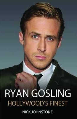 Ryan Gosling: Hollywood's Finest