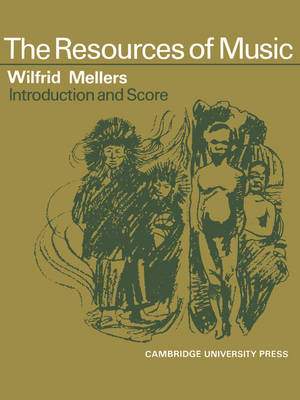 The Resources of Music: Vocal Score and Commentary Series Number 1
