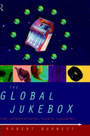 The Global Jukebox: The International Music Industry