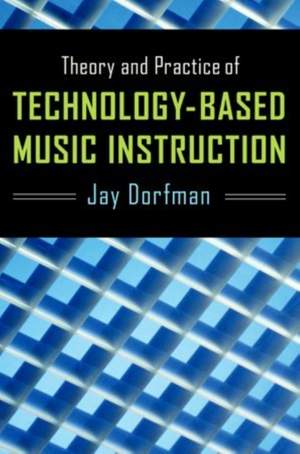 Theory and Practice of Technology-Based Music Instruction