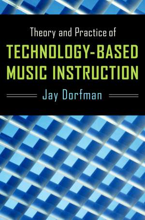 Theory and Practice of Technology-Based Music Instruction