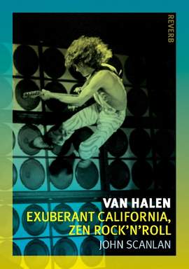 Van Halen: Exuberant California, Zen Rock’n’roll