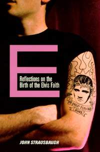 E: Reflections on the Birth of the Elvis Faith