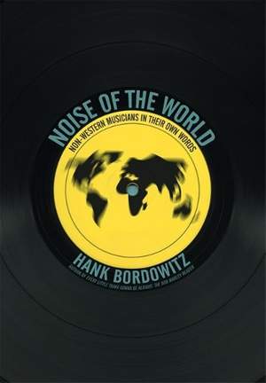 Noise of the World: Non-Western Musicians in Their Own Words