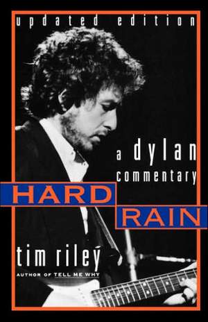 Hard Rain: A Dylan Commentary