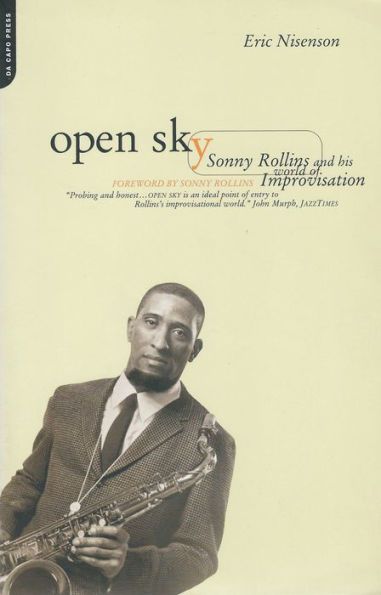 Open Sky: Sonny Rollins And His World Of Improvisation