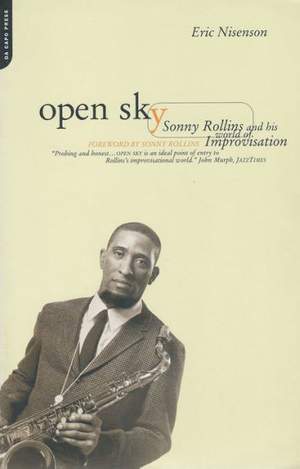 Open Sky: Sonny Rollins And His World Of Improvisation