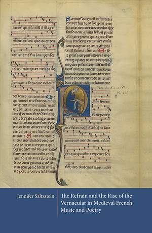 The Refrain and the Rise of the Vernacular in Medieval French Music and Poetry