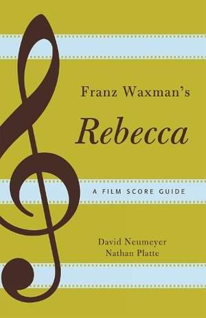 Franz Waxman's Rebecca: A Film Score Guide