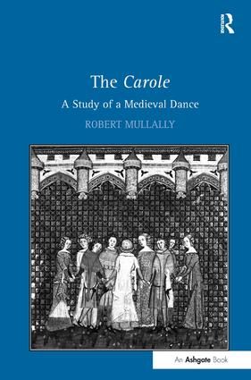 The Carole: A Study of a Medieval Dance