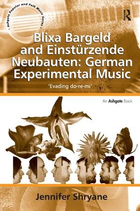 Blixa Bargeld and Einstürzende Neubauten: German Experimental Music: 'Evading do-re-mi'