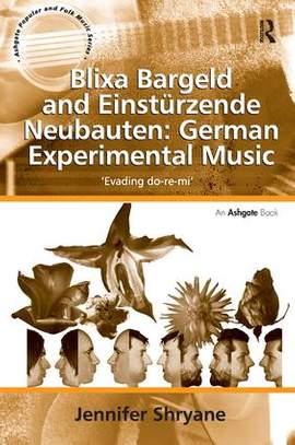 Blixa Bargeld and Einstürzende Neubauten: German Experimental Music: 'Evading do-re-mi'