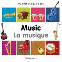 My First Bilingual Book -  Music (English-French)