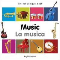 My First Bilingual Book -  Music (English-Italian)
