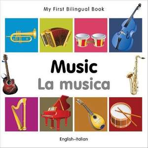 My First Bilingual Book -  Music (English-Italian)