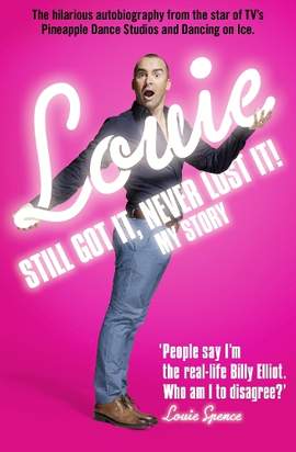Still Got It, Never Lost It!: The Hilarious Autobiography from the Star of TV’s Pineapple Dance Studios and Dancing on Ice