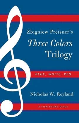 Zbigniew Preisner's Three Colors Trilogy: A Film Score Guide
