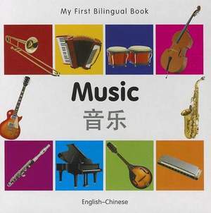 My First Bilingual Book - Music: English-chinese
