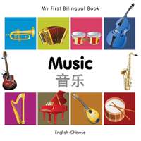 My First Bilingual Book -  Music (English-Chinese)