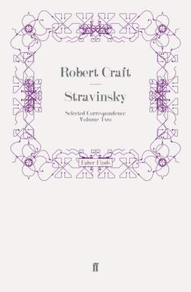 Stravinsky: Selected Correspondence Volume 2