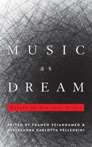 Music as Dream: Essays on Giacinto Scelsi