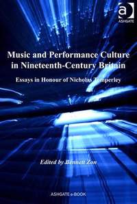 Music and Performance Culture in Nineteenth-Century Britain: Essays in Honour of Nicholas Temperley