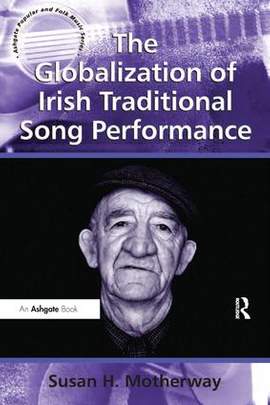The Globalization of Irish Traditional Song Performance