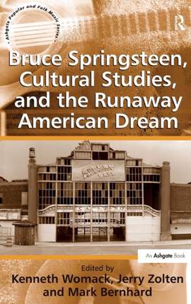 Bruce Springsteen, Cultural Studies, and the Runaway American Dream