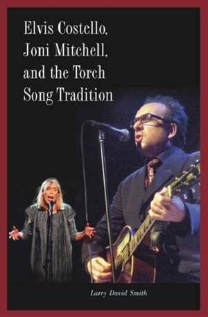 Elvis Costello, Joni Mitchell, and the Torch Song Tradition