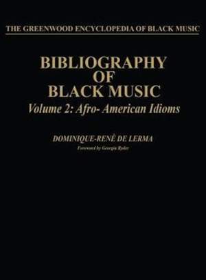 Bibliography of Black Music, Volume 2: Afro-American Idioms