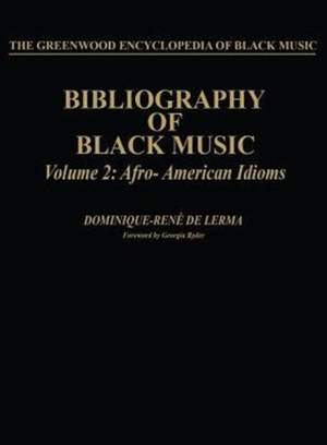 Bibliography of Black Music, Volume 2: Afro-American Idioms